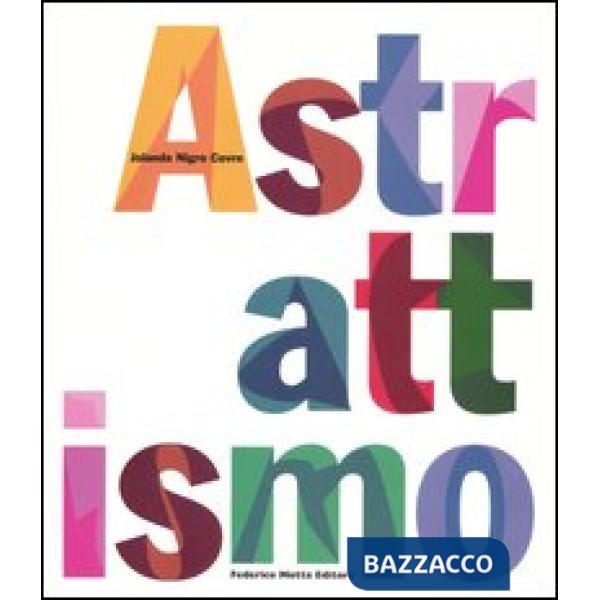 Astrattismo. Ediz. illustrata