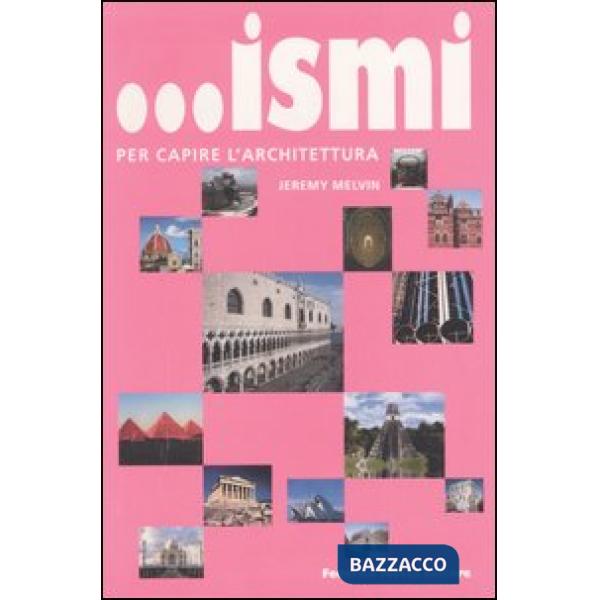 ... Ismi per capire l'architettura. Ediz. illustrata