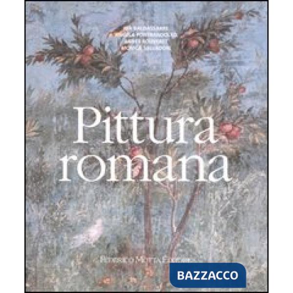 Pittura romana. Dall'ellenismo al tardo-antico. Ediz. illustrata