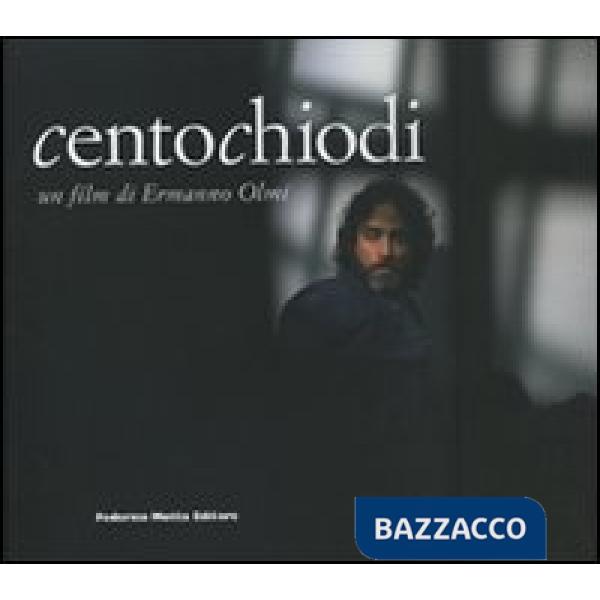 Centochiodi. Un film di Ermanno Olmi. Ediz. illustrata