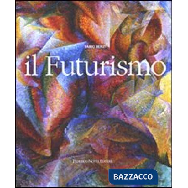Futurismo. Ediz. illustrata