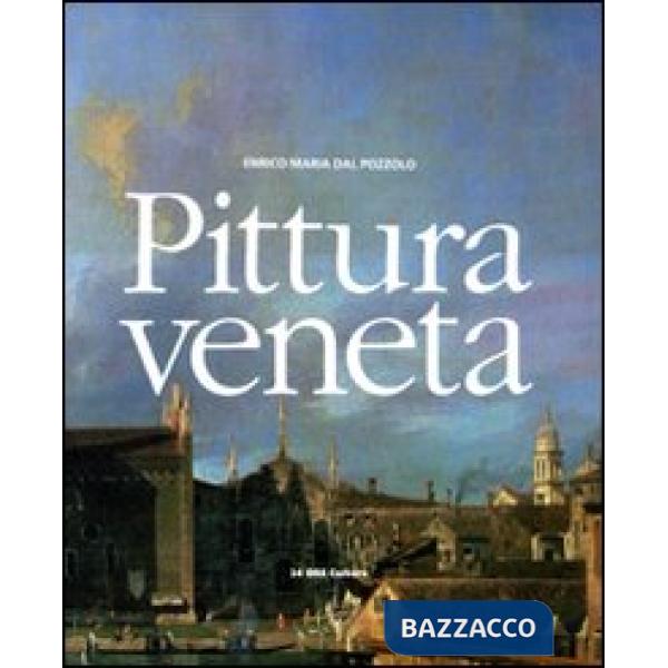 Pittura veneta. Ediz. illustrata