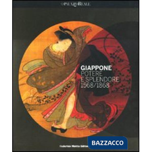 Giappone. Potere e splendore 1568-1868. Catalogo della mostra (Milano, 7 dicembr