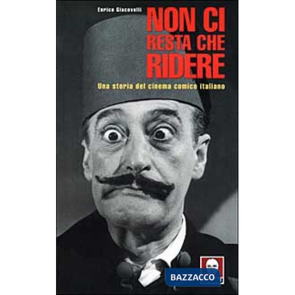 Non ci resta che ridere. Una storia del cinema comico italiano