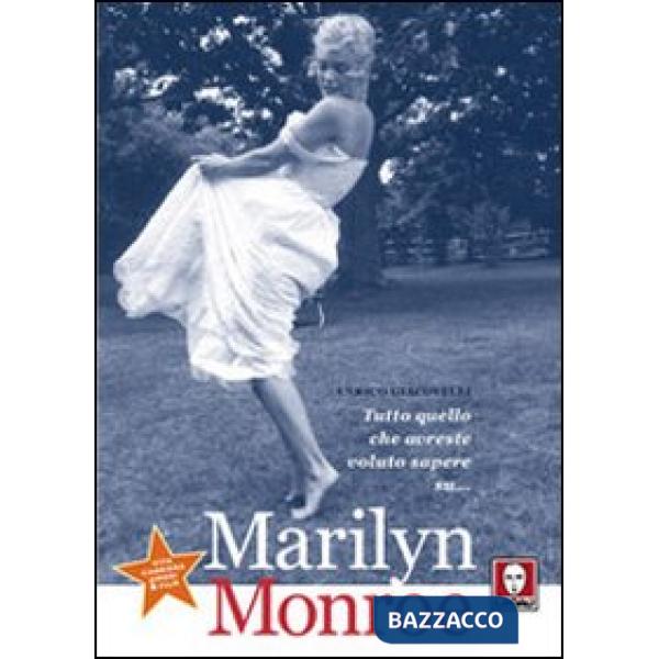 Tutto quello che avreste voluto sapere su... Marilyn Monroe