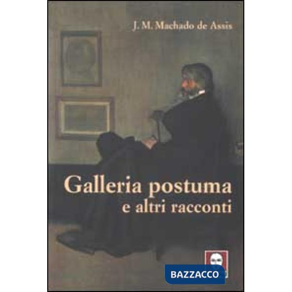 Galleria postuma e altri racconti