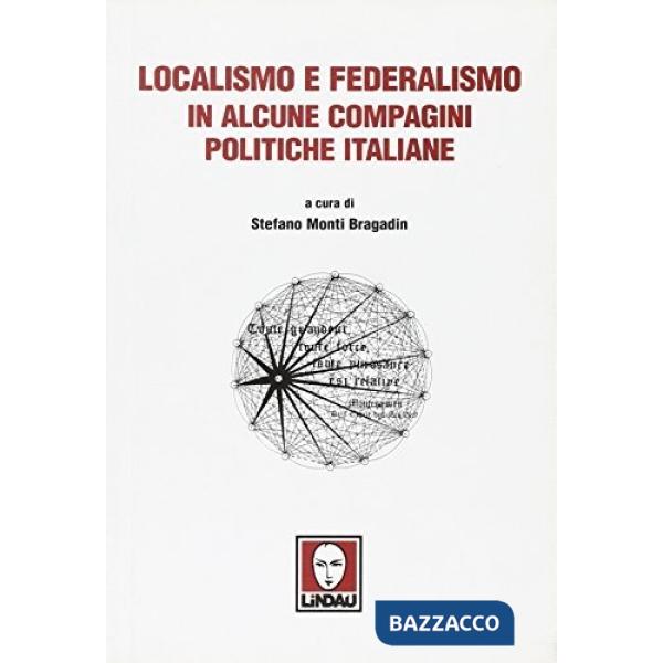 Localismo e federalismo in alcune compagini politiche italiane