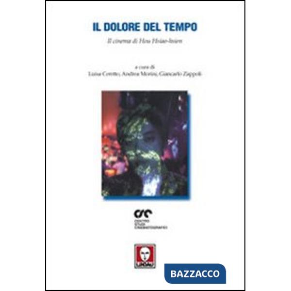 Dolore del tempo. Il cinema di Hou Hsiao-hsien (Il)
