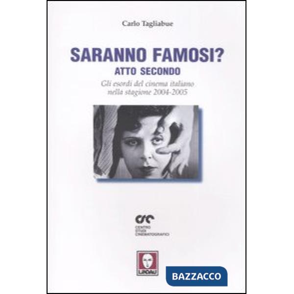 Saranno famosi? Atto secondo. Gli esordi del cinema italiano nella stagione 2004-2005