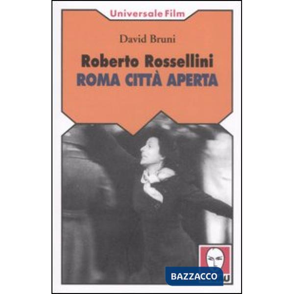Roberto Rossellini. Roma città aperta