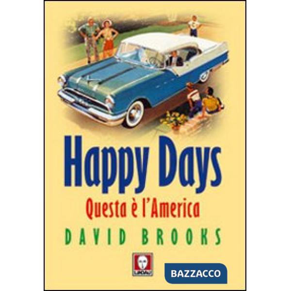 Happy Days. Questa è l'America