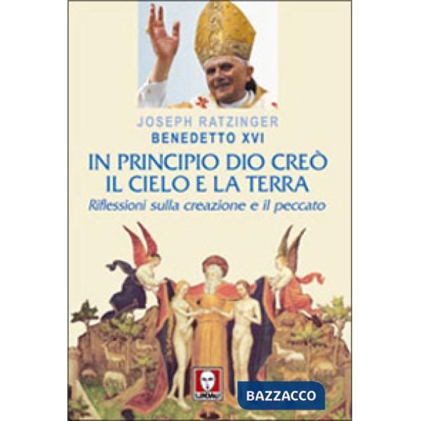 In principio Dio creò il cielo e la terra. Riflessioni sulla creazione e il pecc