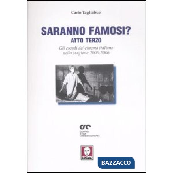 Saranno famosi? Atto terzo. Gli esordi del cinema italiano nella stagione 2005-2006
