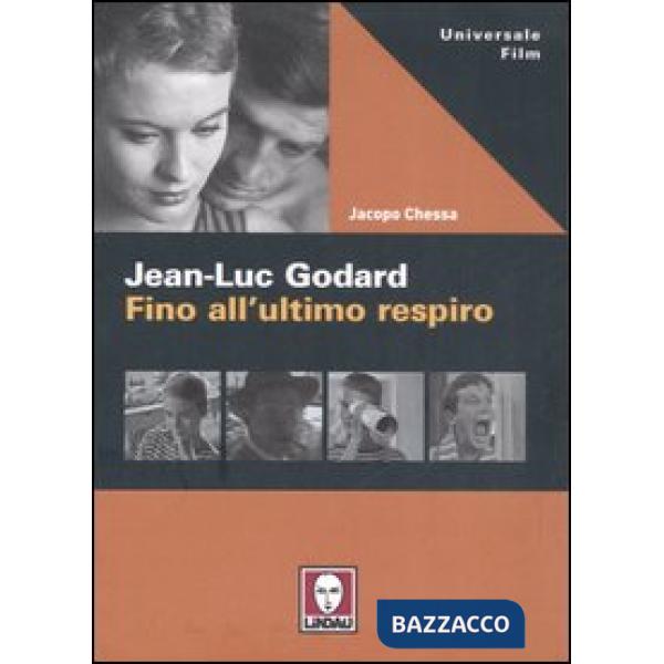Jean-Luc Godard. Fino all'ultimo respiro