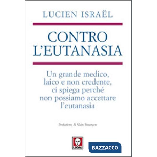 Contro l'eutanasia. Un grande medico, laico e non credente, ci spiega perché non