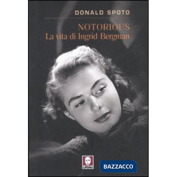 Notorious. La vita di Ingrid Bergman