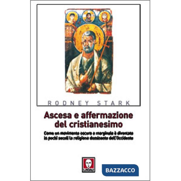 Ascesa e affermazione del Cristianesimo. Come un movimento oscuro e marginale è 