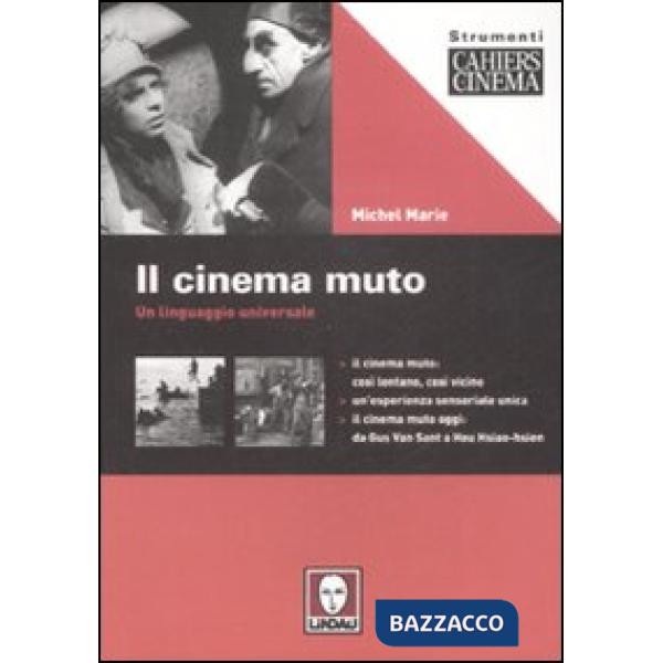Cinema muto. Un linguaggio universale. Ediz. illustrata (Il)