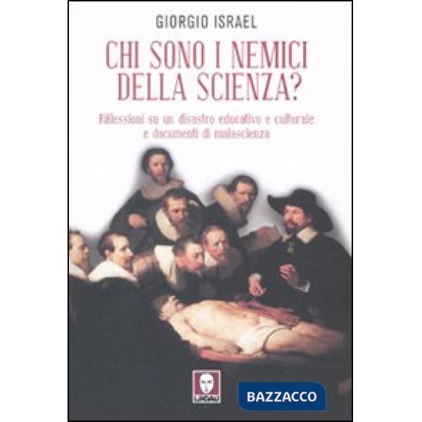 Chi sono i nemici della scienza? Riflessioni su un disastro educativo e cultural