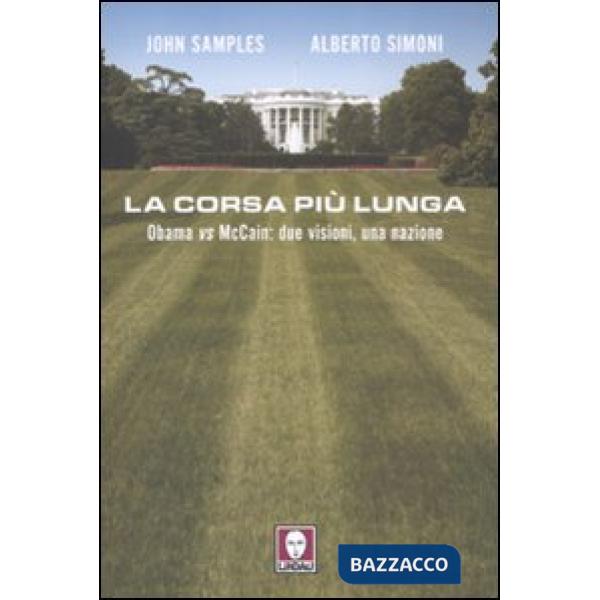 Corsa più lunga. Obama vs McCain: due visioni, una nazione (La)