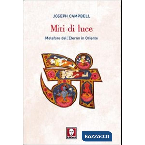 Miti di luce. Metafore dell'eterno in Oriente
