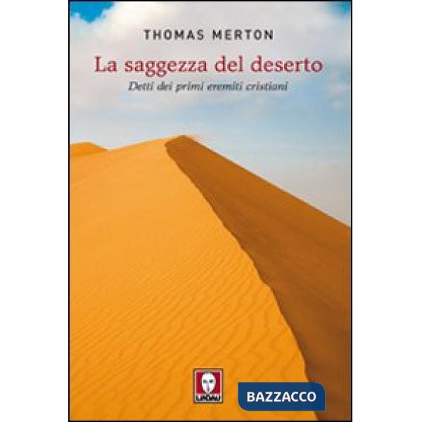 Saggezza del deserto. Detti dei primi eremiti cristiani (La)