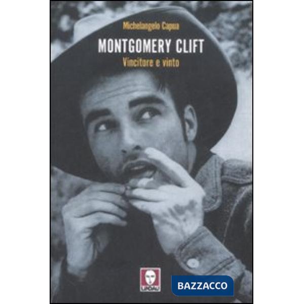 Montgomery Clift. Vincitore e vinto