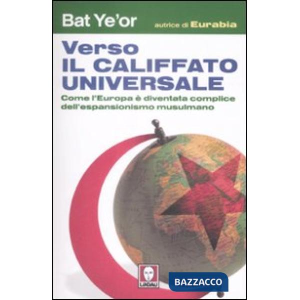 Verso il califfato universale. Come l'Europa è diventata complice dell'espansionismo mussulmano