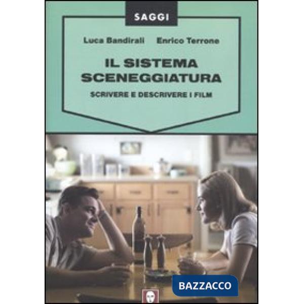 Sistema sceneggiatura. Scrivere e descrivere i film (Il)