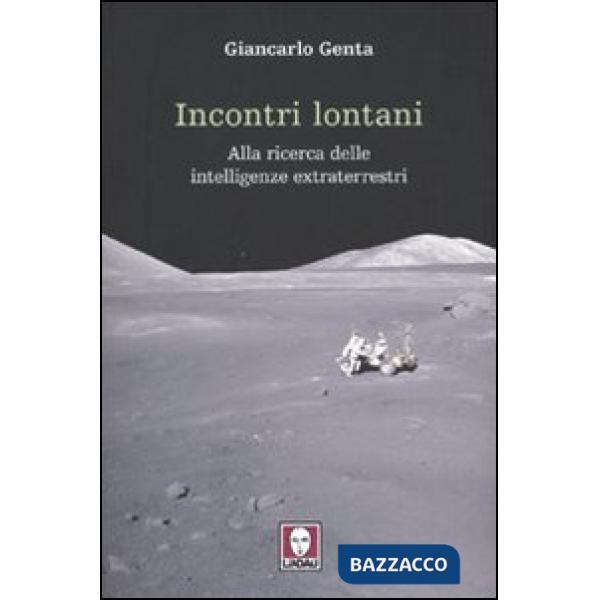 Incontri lontani. La ricerca delle intelligenze extraterrestri