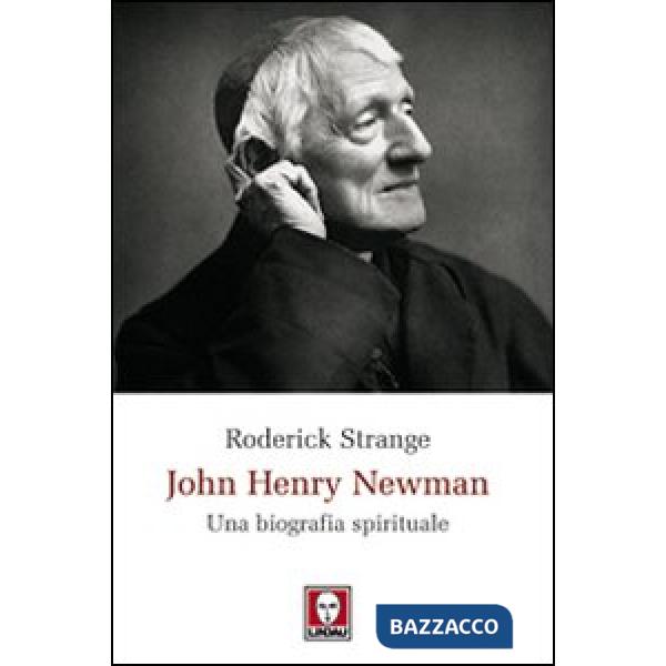 John Henry Newman. Una biografia spirituale