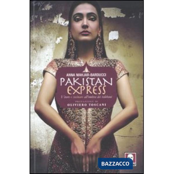 Pakistan express. Vivere e cucinare all'ombra dei talebani