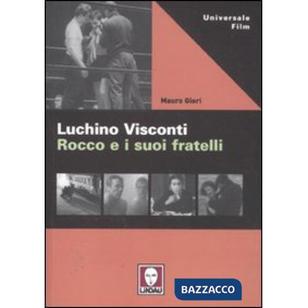 Luchino Visconti. Rocco e i suoi fratelli