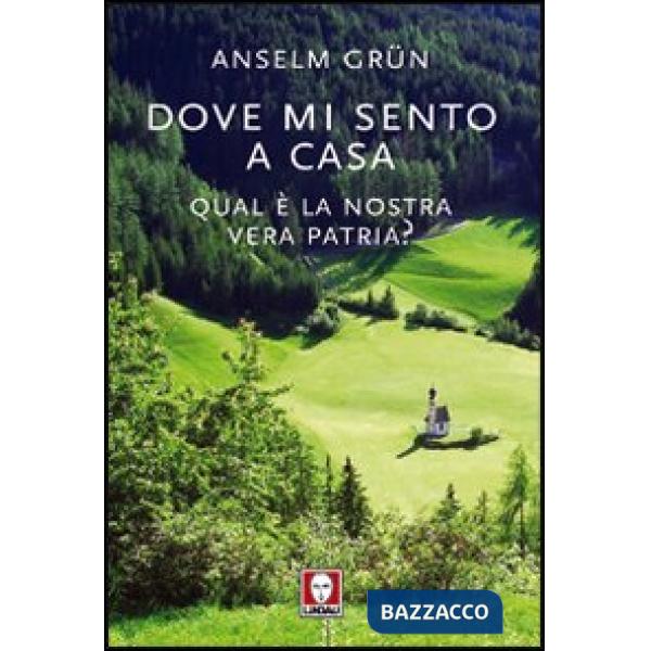 Dove mi sento a casa. Qual è la nostra vera patria?