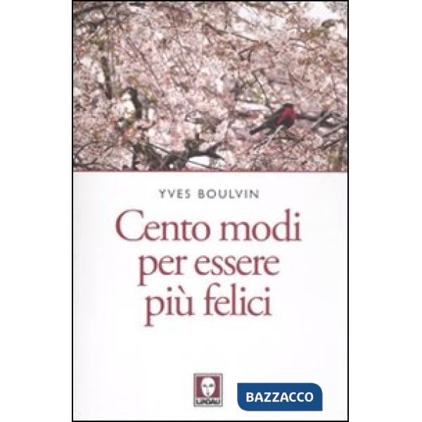 Cento modi per essere più felici
