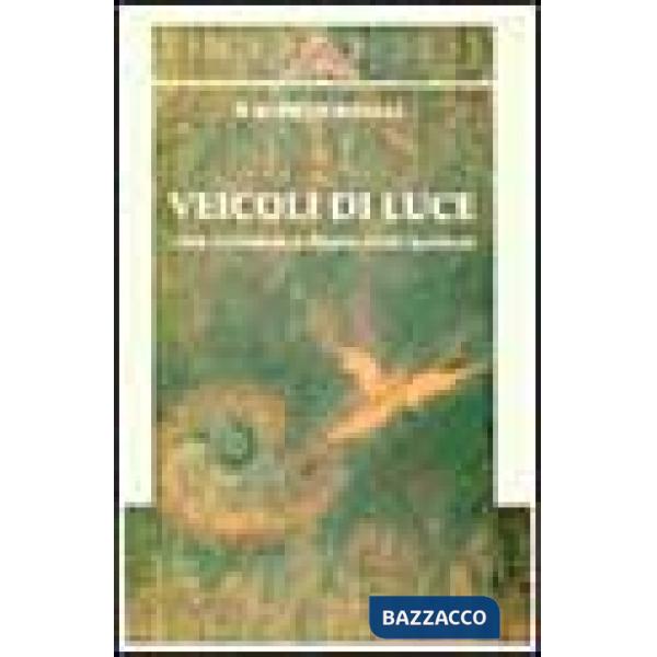 Veicoli di luce. Come contattare le proprie guide spirituali