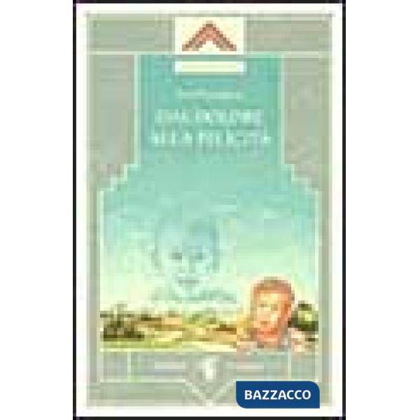 Dal dolore alla felicità