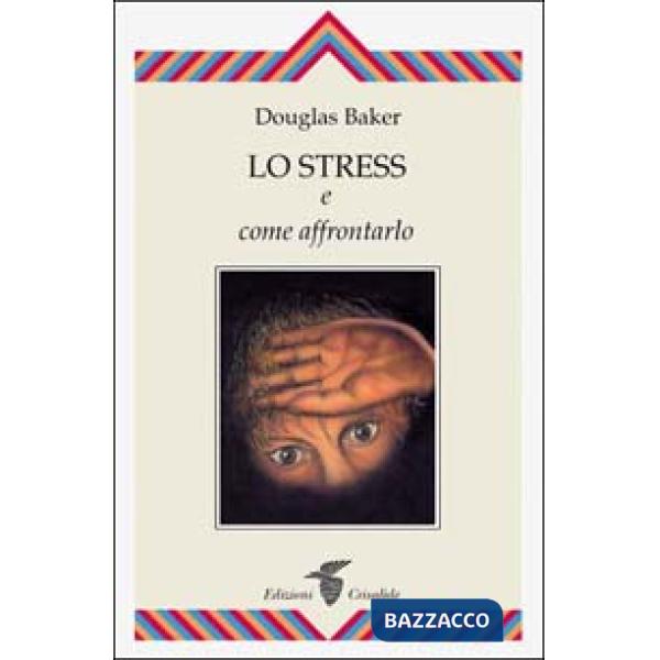 Stress e come affrontarlo (Lo)