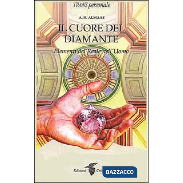 Cuore del diamante. Elementi del reale nell'uomo (Il)