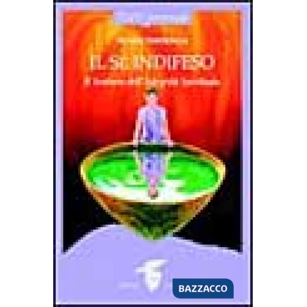 Sé indifeso. Il sentiero dell'integrità spirituale (Il)