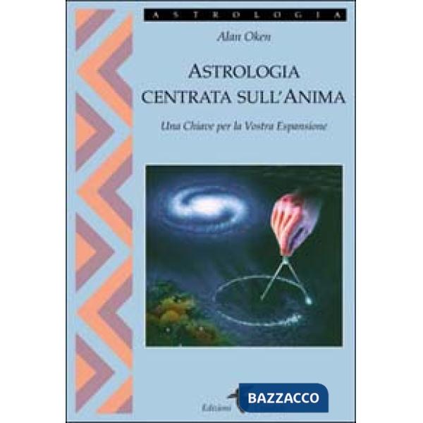 Astrologia centrata sull'anima. Una chiave per la vostra espansione