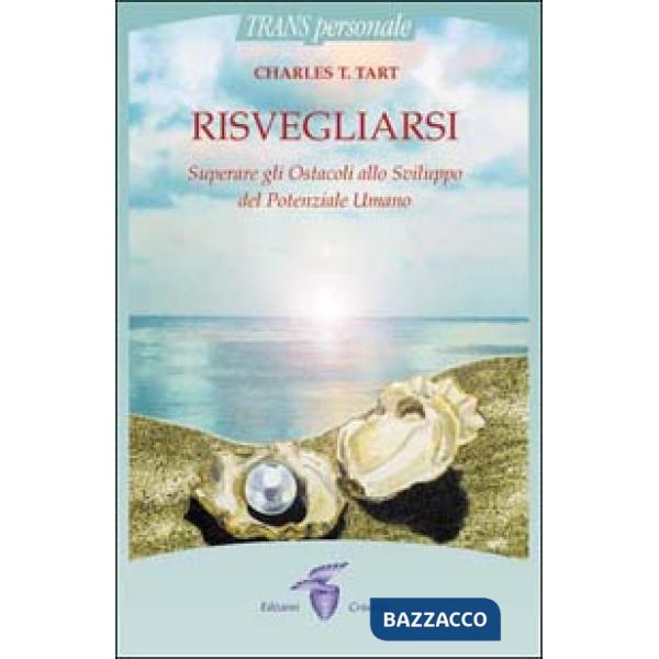 Risvegliarsi. Superare gli ostacoli allo sviluppo del potenziale umano