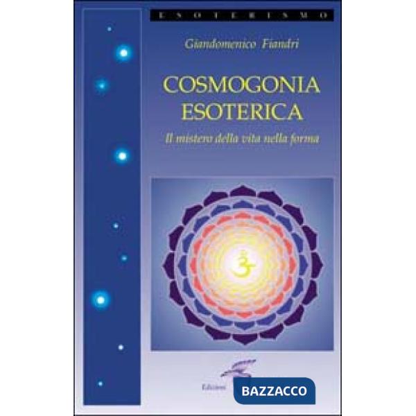 Cosmogonia esoterica. Il mistero della vita