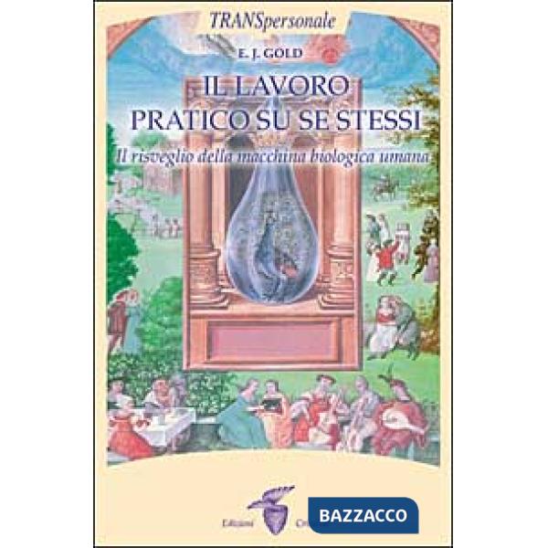 Lavoro praticato su se stessi. Il risveglio biologico della macchina umana (Il)