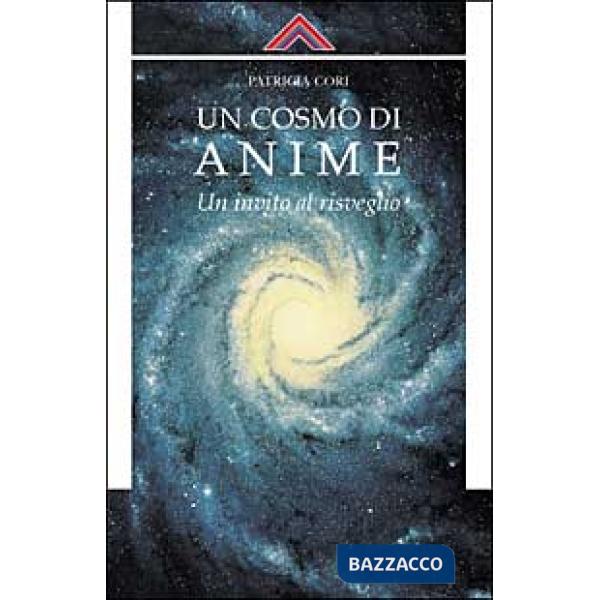 Cosmo di anime. Un invito al risveglio (Un)