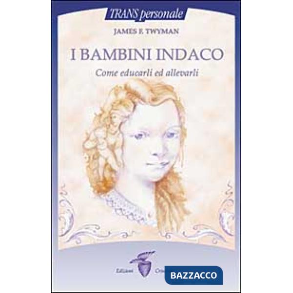 Bambini indaco. Come educarli ed allevarli (I)