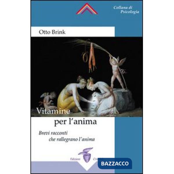 Vitamine per l'anima. Brevi racconti che rallegrano l'anima
