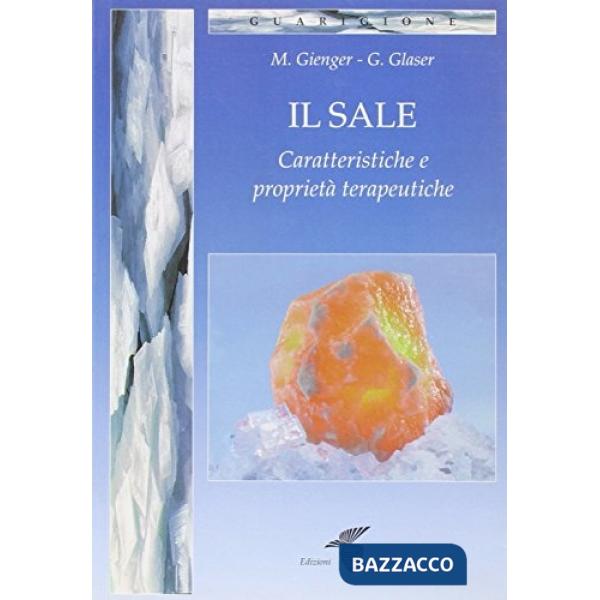 Sale. Caratteristiche e proprietà terapeutiche (Il)