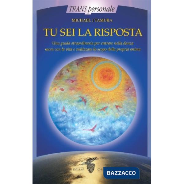 Tu sei la risposta