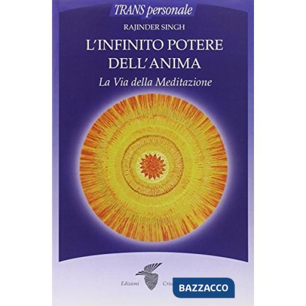 Infinito potere dell'anima. La via della meditazione (L')